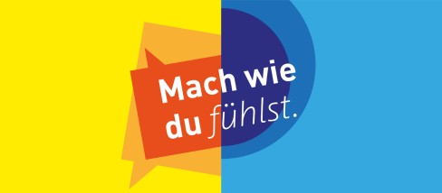 Mach wie du fühlst